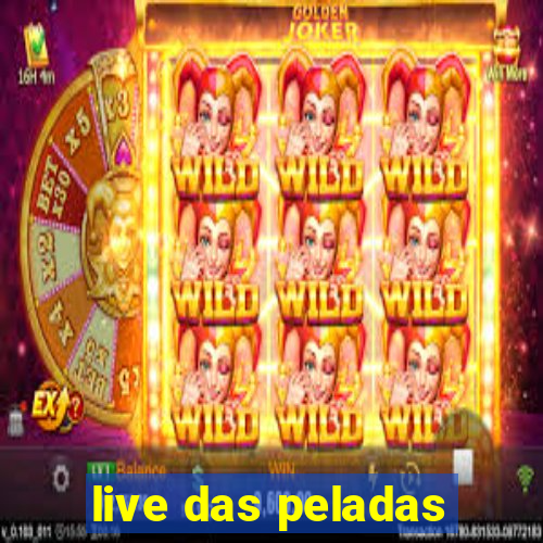 live das peladas